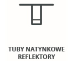 Tuby natynkowe i reflektory
